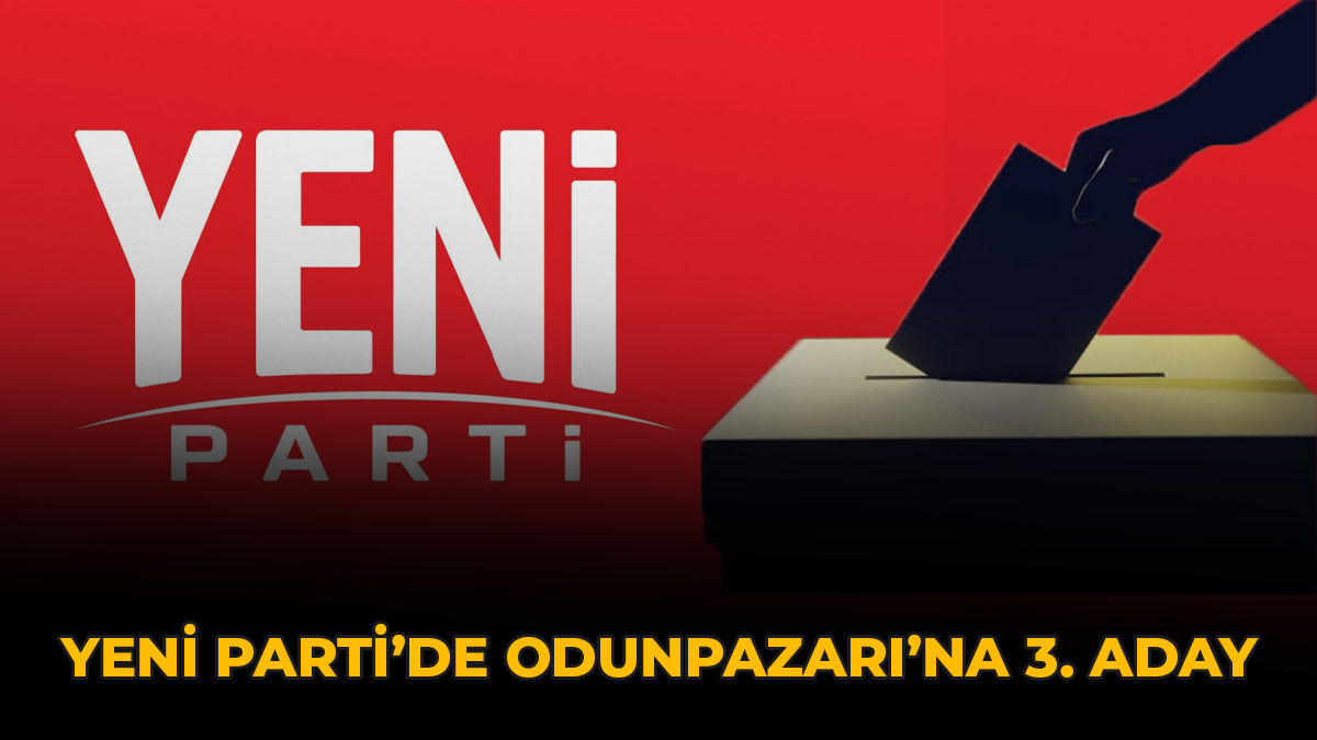 Yeni Parti’de Odunpazarı’na 3. Aday