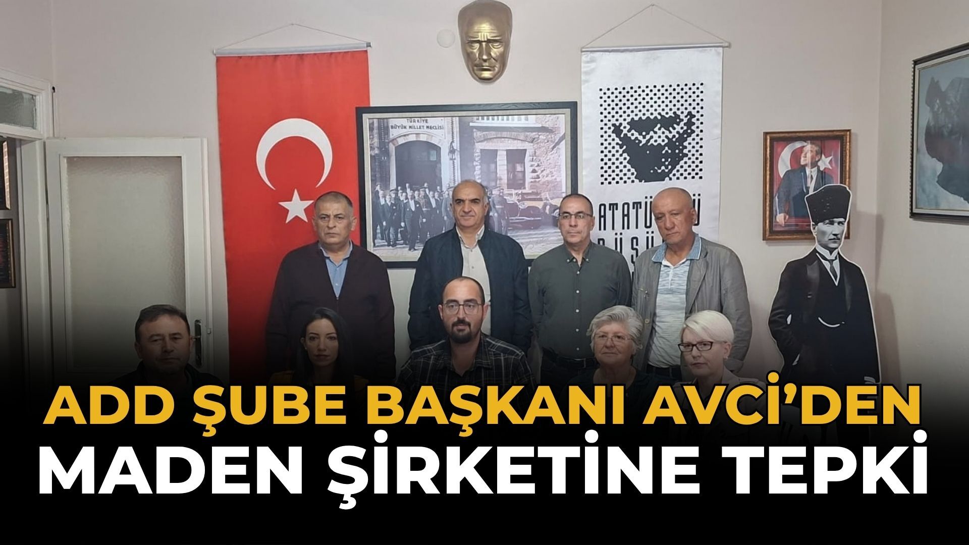 ADD Şube Başkanı Avci’den Maden Şirketine Tepki