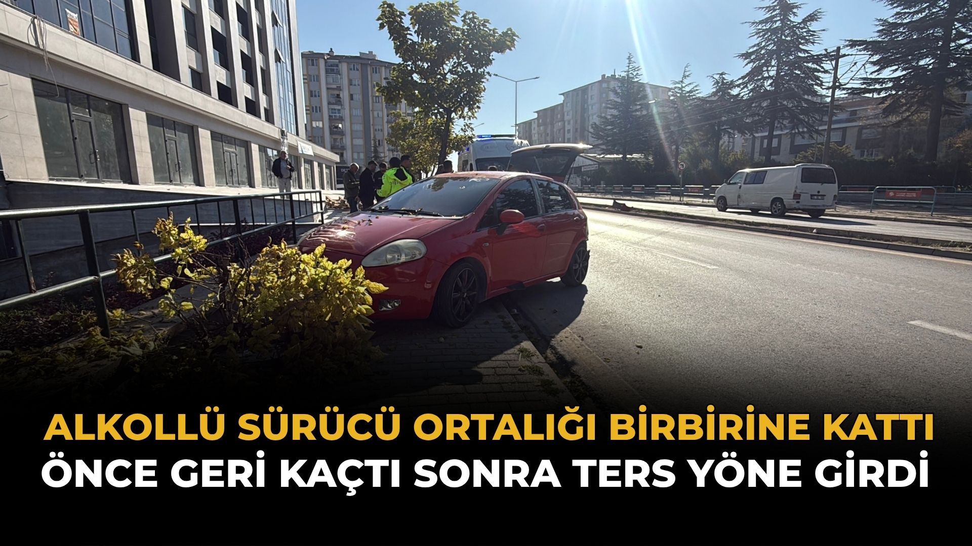 Eskişehir'de Alkollü Sürücü Ortalığı Birbirine Kattı