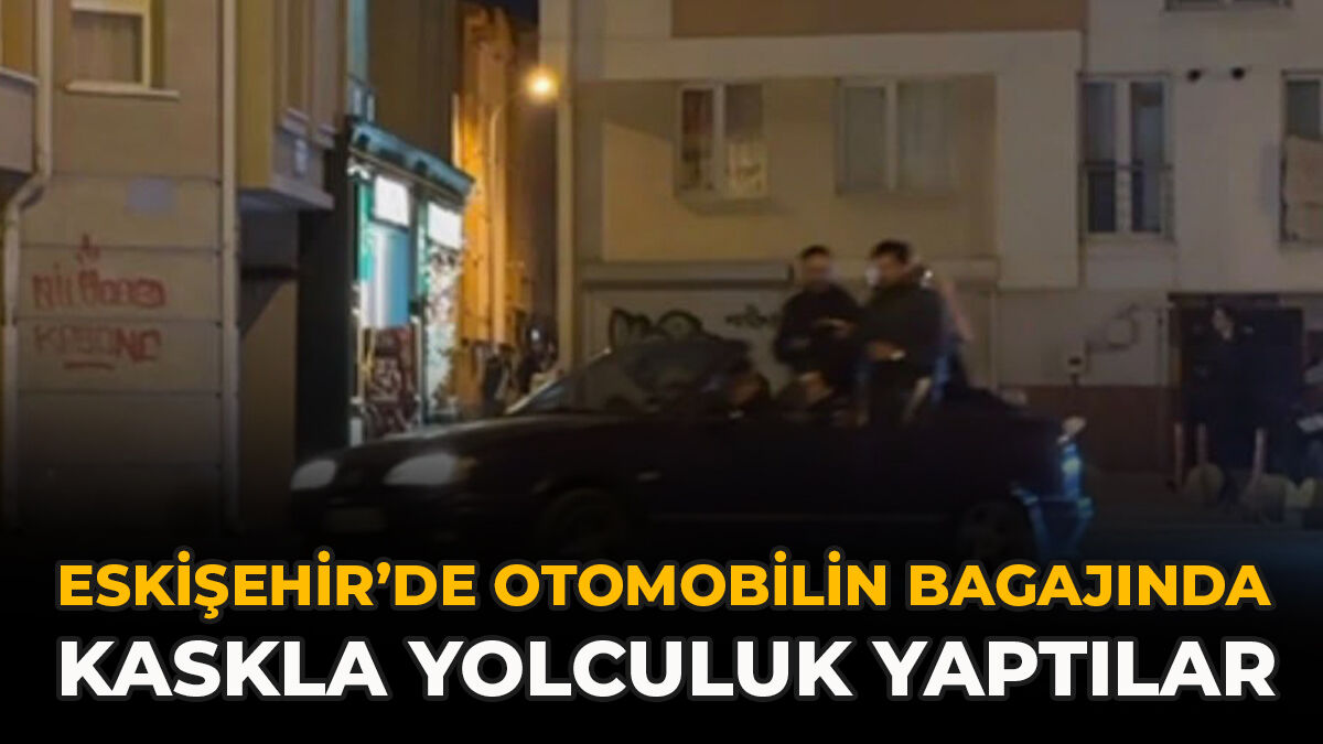Eskişehir’de Otomobilin Bagajında Kaskla Yolculuk Yaptılar