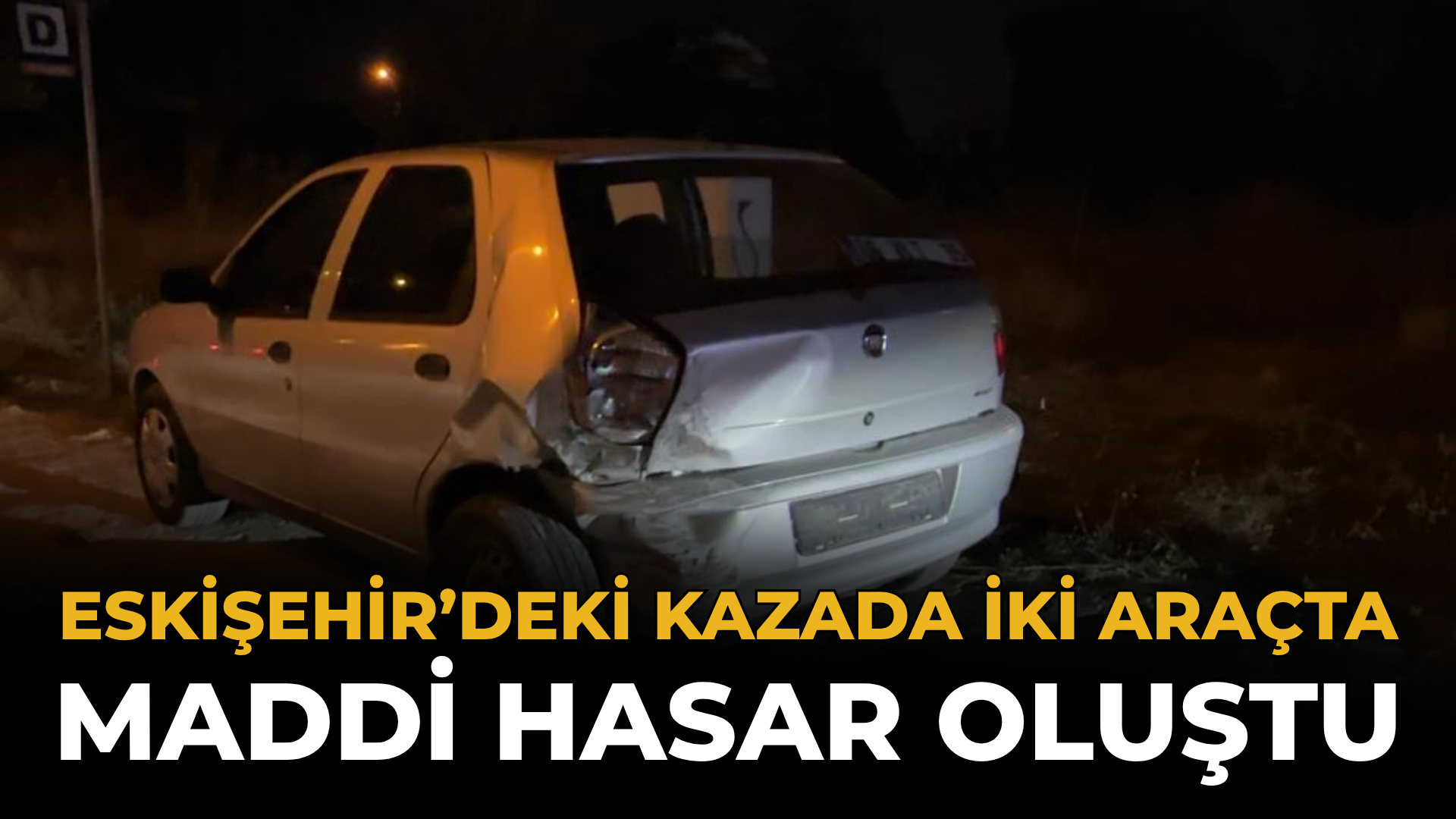 Eskişehir’deki Kazada İki Araçta Maddi Hasar Oluştu