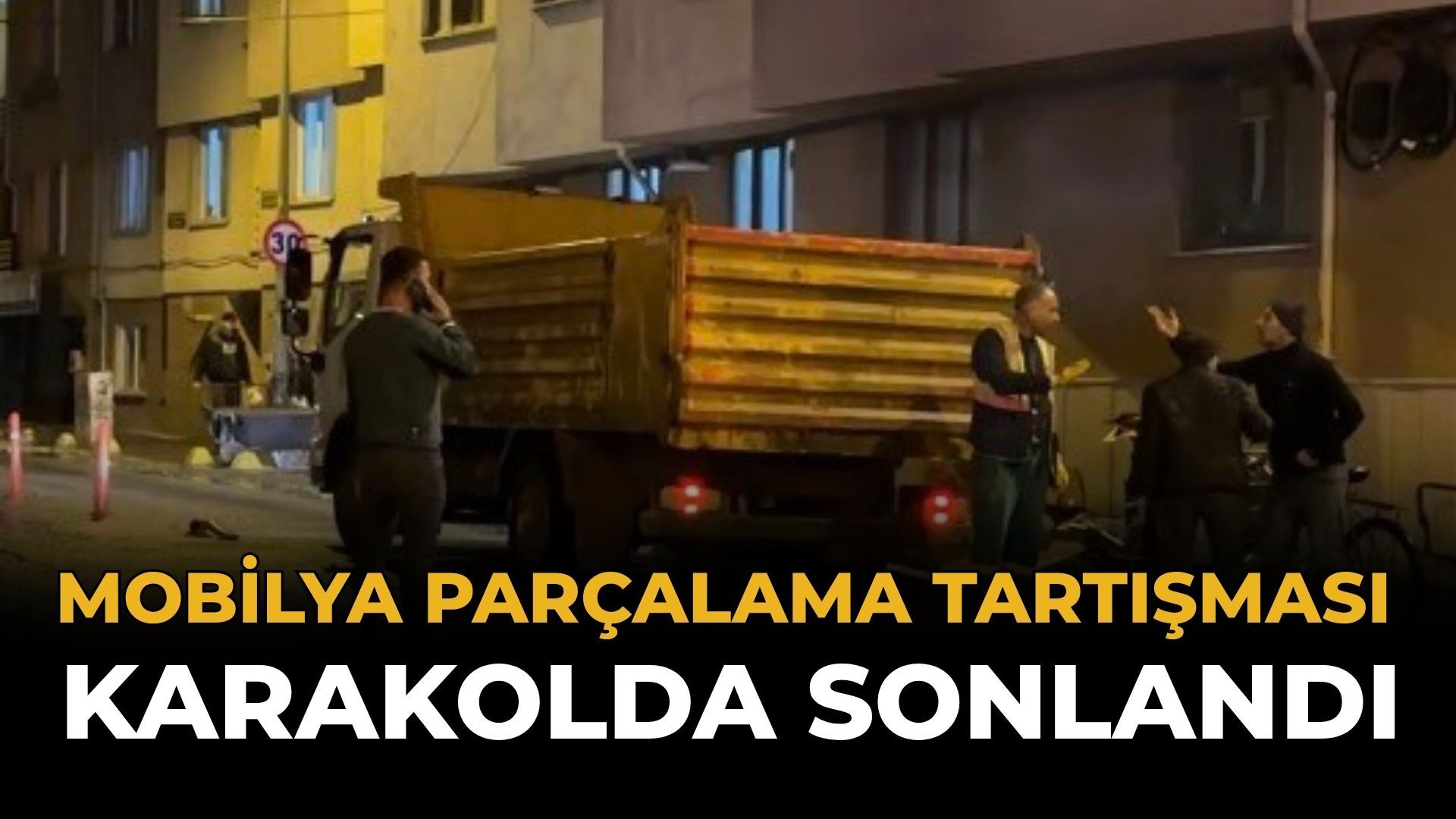 Mobilya Parçalama Tartışması Karakolda Sonlandı