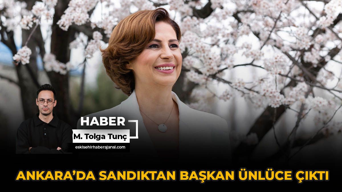 Ankara’da Sandıktan Başkan Ünlüce Çıktı